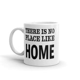 There Is No Place Like Home Inspirational Quote White Glossy Coffee Tea Cup Mug, Mug, $ 17.50, A Moment Of Now™